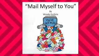 Mail Myself To Youby Woodie Guthrie [upl. by Heddy961]