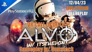 VR Call of Duty LIVE  120423  PSVR2  Alvo VR Gameplay w Gunstock [upl. by Toblat]