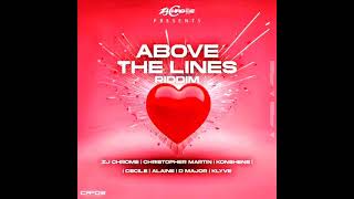 Above The Lines Riddim Mix Full Feat Alaine Christopher Martin Cecile D Major Februari 2024 [upl. by Eelrebmik]