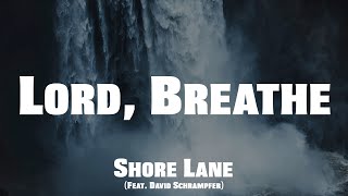 Shore Lane  Lord Breathe Official Lyric Video [upl. by Rosario372]