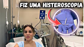 DIU NUNCA MAIS 😰 FIZ UMA HISTEROSCOPIA  Bruna Danielle [upl. by Enilorac]