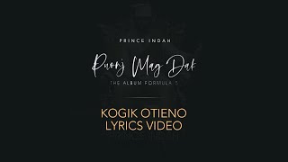 Prince Indah  Kogik Otieno Official Lyric Video [upl. by Eseret]