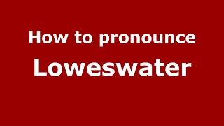 How to pronounce Loweswater EnglishUK  PronounceNamescom [upl. by Denie804]