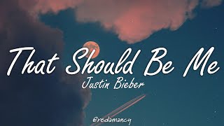 Justin Bieber  That Should Be Me Lyrics [upl. by Krystyna728]