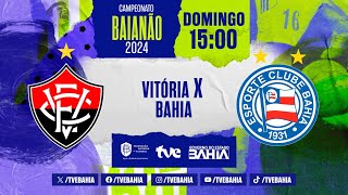 VITÓRIA 3 X 2 BAHIA  PARTIDA COMPLETA  BaianãoNaTVE  18022024 [upl. by Maffa999]