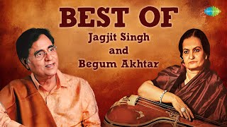 Best of Jagjit Singh and Begum Akhtar  Babul Mora  Om Raga Puriya Dhanashree  Nazre Karam [upl. by Nodnarbal]