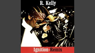 R Kelly  Ignition Remix Audio HQ [upl. by Macswan]