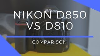 Nikon D850 vs D810 Comparison [upl. by Hanako]