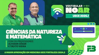 Vestibular no Ar  UECE 20251  Programa 2  Ciências da Natureza e Matemática [upl. by Worrell]