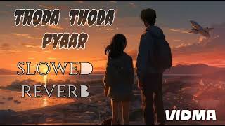 thoda thoda pyaar  slowed reverb music 🎵 [upl. by Juliette]