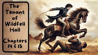 The Tenant of Wildfell Hall Chap 14  15 An AssaultAn Encounter and its Consequences [upl. by Parnas]