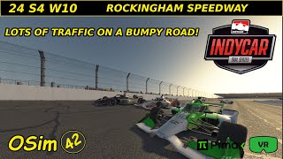 Indycar Oval Series  24S4W10  Rockingham Speedway  iRacing VR [upl. by Nylasej]