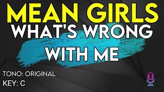 Mean Girls  Whats Wrong With Me  Karaoke Instrumental [upl. by Drawdesemaj431]