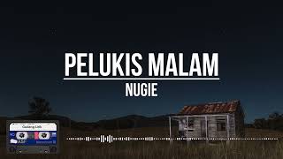 Nugie  Pelukis Malam  Lirik Clear Audio [upl. by Hurless]