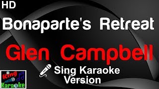 🎤 Glen Campbell  Bonapartes Retreat Karaoke Version [upl. by Sachsse]