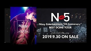 Nissy西島隆弘  『Nissy Entertainment quot5th Anniversaryquot BEST DOME TOUR』Digest Movie [upl. by Faulkner]