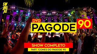 DVD PAGODE ANOS 90 Completo  Swingaê ft Ícones do Pagode 90 [upl. by Mattias524]