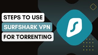 How To Use Surfshark VPN For Torrenting [upl. by Cloots]