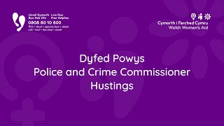 Welsh Womens Aid Hustings  Dyfed Powys Police and Crime Commissioner Elections May 2024 [upl. by Liagibba]