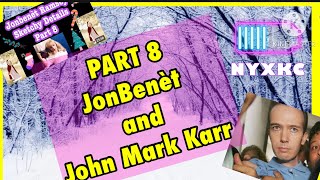 Sketchy Part 8 John Mark Karr [upl. by Wollis]