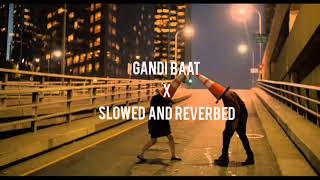 Gandi Baat  RRajkumar  Slowed and Reverbed [upl. by Coats644]