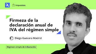 Período de firmeza de las declaraciones anuales de IVA en el régimen simple de tributación [upl. by Zeta]