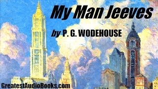 MY MAN JEEVES  FULL AudioBook by P G WODEHOUSE  Greatest AudioBooks [upl. by Raddatz]