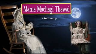 Mama Machagi Thawaina  A Full Story  Manipuri Horror Story [upl. by Ydnem]