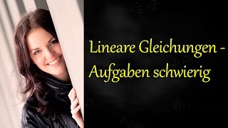 Lineare Gleichungen Aufgaben schwierig [upl. by Shatzer]