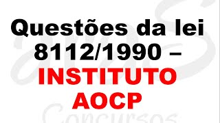 QUESTÕES DA LEI 81121190  INSTITUTO AOCP CONCURSO DA UFS 2024 [upl. by Barrow]