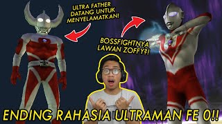 SECRET ENDING DARI ULTRAMAN FE0 MUNCULNYA ULTRA FATHER DAN ZOFFY JADI BOSSFIGHT Ultraman FE0 [upl. by Labaw]