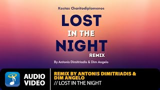 Κώστας Χαριτοδιπλωμένος Vanna Marre – Lost In The Night Remix by Antonis Dimitriadis amp Dim Angelo [upl. by Giza]