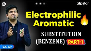 Electrophilic aromatic substitution reactions  Organic Chemistry  IIT JEE amp NEET  ATP STAR Kota [upl. by Seyler]