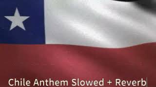 Chile Anthem Slowed  Reverb Edition With Visuals [upl. by Yelak929]