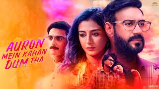 Auron Mein Kahan Dum Tha Full Movie  Ajay Devgn  Tabu  Jimmy Shergill  Facts and Review [upl. by Tarr623]