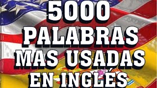 INTRODUCCIÓN A LAS 5000 PALABRAS MAS USADAS EN INGLÉS AMERICANO  Most Common English words [upl. by Esyak784]