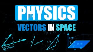 Vectors in Space  Vector Addition Direction Cosines Dot Product Cross Product Unit Vectors [upl. by Nerak]