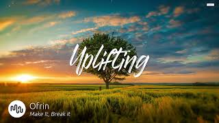 Best Electronic Uplifting Music for Video  Ofrin  Make It Break It [upl. by Nala800]