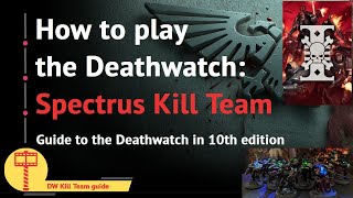 Guide to the Spectrus Kill Team of the Deathwatch in 10th edition [upl. by Hsirehc]