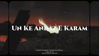 UN KE ANDAZ E KARAM  USTAD NUSRAT FATEH ALI KHAN X EKI REMIX [upl. by Schonthal]