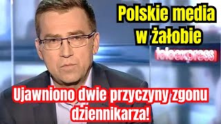 Polskie media w żałobie Ujawniono dwie przyczyny zgonu dziennikarza i fotoreportera [upl. by Fronnia]