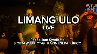 LIMANG ULO live  Repablikan Syndicate  SiobalD FlictG Kakin Slim Lirico [upl. by Halyak]