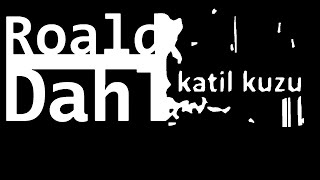 quotKatil Kuzuquot Roald DAHL sesli öykü Akın ALTAN akınaltan roalddahl dedektif seslikitap katilkim [upl. by Irita]