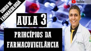 AULA 3 PRINCÍPIOS DA FARMACOVIGILÂNCIA  CURSO DE FARMACOLOGIA [upl. by Anwahsit]