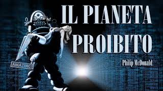 Philip McDonald – Il pianeta proibito [upl. by Assirroc]