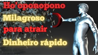 Manifestar Dinheiro Urgente com Hooponopono Método Poderoso e Eficaz [upl. by Ordnagela252]