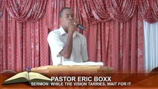 While The Vision Tarries Wait For It  Pastor Eric Boxx [upl. by Ryhpez]