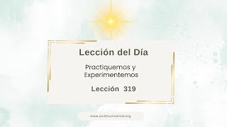 Lección 319 Vine a salvar al mundo · Un Curso de Milagros [upl. by Anayi670]