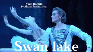 Swan lake  Denis Rodkin amp Svetlana Zakharova full ballet [upl. by Griffy864]