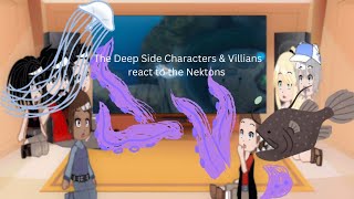 The Deep Villians amp Side characters react to the NEKTONS  Enjoy [upl. by Eibocaj]